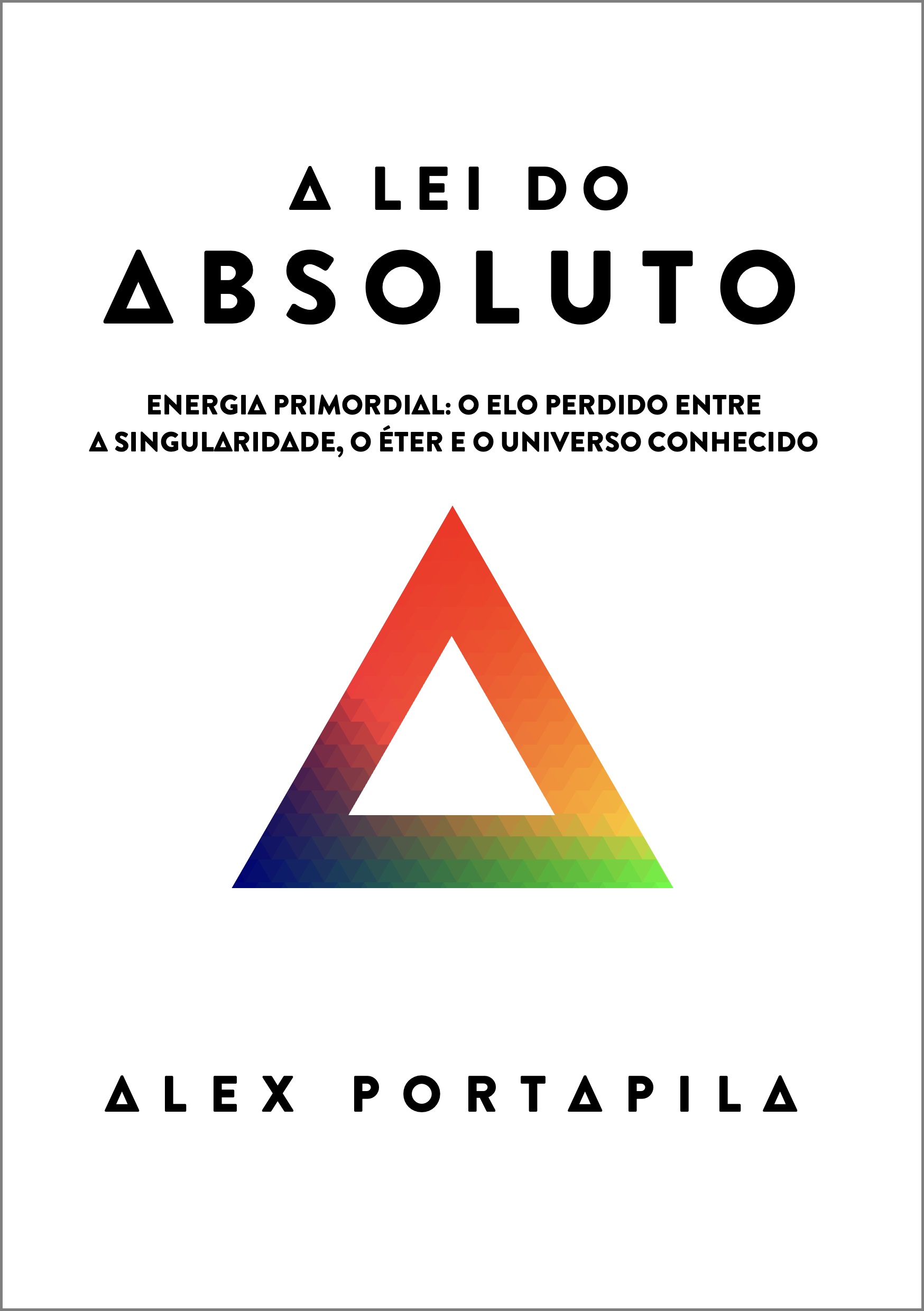 Capa do livro A Lei do Absoluto de Alex Portapila